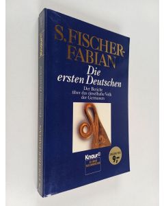 Kirjailijan Siegfried Fischer-Fabian käytetty kirja Die ersten Deutschen - der Bericht über das rätselhafte Volk der Germanen