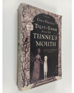 Kirjailijan Chris Priestley käytetty kirja Tales of Terror from the Tunnel's Mouth