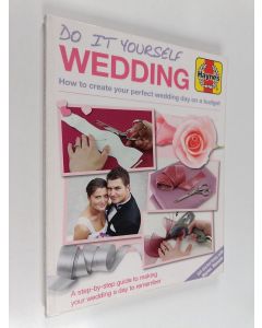 Kirjailijan Laura Strutt käytetty kirja DIY Wedding Manual : The Step-by-Step Guide to Creating your Perfect Wedding Day on a Budget