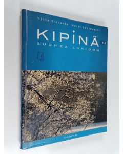 Kirjailijan Niina Eloranta käytetty kirja Kipinä : suomea lukioon 1-2