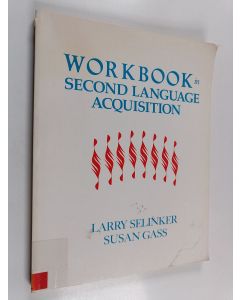 Kirjailijan Larry Selinker käytetty kirja Workbook in second language acquisition