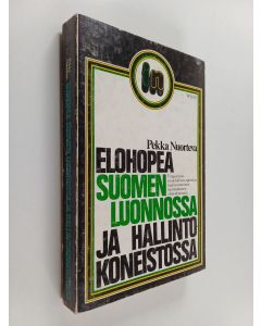 Kirjailijan Pekka Nuorteva käytetty kirja Elohopea Suomen luonnossa ja hallintokoneistossa : ympäristönsuojelullisen ajattelun murtautuminen suomalaiseen yhteiskuntaan