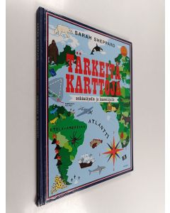 Kirjailijan Sarah Sheppard käytetty kirja Tärkeitä karttoja seikkailijoille ja haaveilijoille