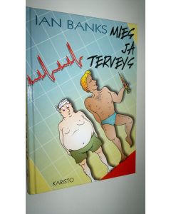 Kirjailijan Ian Banks käytetty kirja Mies ja terveys
