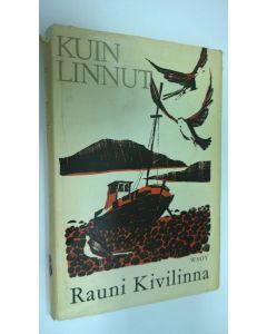 Kirjailijan Rauni Kivilinna käytetty kirja Kuin linnut