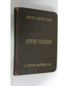 Kirjailijan C. A. Fahlstedt käytetty kirja Fritzes parlörlexika IV. : Svenskt-italienskt