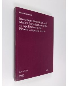 Kirjailijan Heikki Koskenkylä käytetty kirja Investment Behaviour and Market Imperfections with an Application to the Finnish Corporate Sector