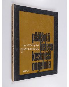 Kirjailijan Leo Törnqvist & Leif Nordberg käytetty kirja Päätäntätieteen keskeisiä ongelmia