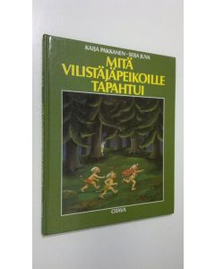 Kirjailijan Kaija Pakkanen käytetty kirja Mitä vilistäjäpeikoille tapahtui