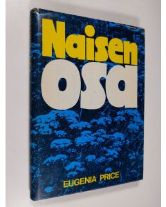 Kirjailijan Eugenia Price käytetty kirja Naisen osa : naisen avomielistä puhetta naiselle