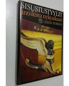 Kirjailijan Leena Nokela käytetty kirja Sisustustyylit antiikista nykyaikaan
