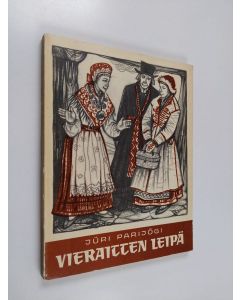 Kirjailijan Juri Parijogi käytetty kirja Vieraitten leipä ja muita eestiläisiä satuja