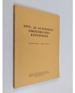 Kirjailijan Reino Erma käytetty kirja Sivu- ja alaurakan oikeudellisia kysymyksiä
