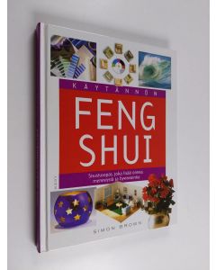 Kirjailijan Simon Brown käytetty kirja Käytännön feng shui