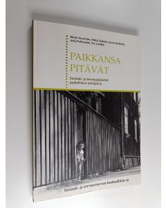käytetty kirja Paikkansa pitävät : sosiaali- ja terveysjärjestöt paikallisina toimijoina