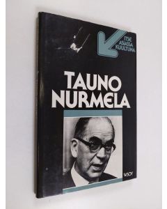 Kirjailijan Tauno Nurmela käytetty kirja Tauno Nurmela : TV-ohjelma Nauhoitus 28.4.1978 : ensiesitys 28.11.1978