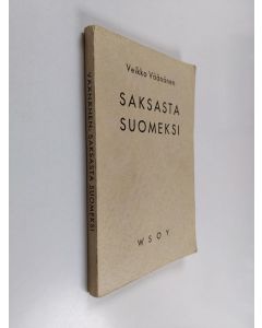 Kirjailijan Veikko Väänänen käytetty kirja Saksasta suomeksi : käännösviitteitä, -esimerkkejä ja -näytteitä pro exercitio-kokeisiin valmistautuville sekä muille opiskelijoille, ylioopilaskokoelaille ja harrastajille