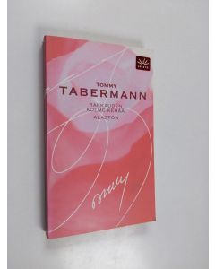 Kirjailijan Tommy Tabermann käytetty kirja Rakkauden kolme kehää ; Alaston