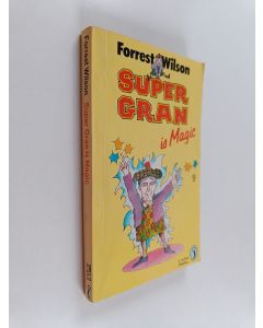 Kirjailijan Forrest Wilson käytetty kirja Super Gran is Magic