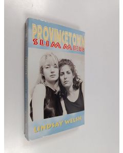 Kirjailijan Lindsay Welsh käytetty kirja Provincetown Summer & Other Stories
