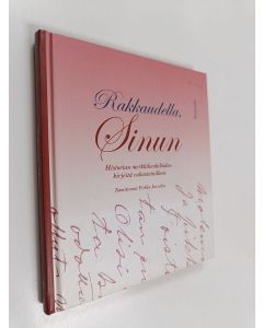käytetty kirja Rakkaudella, Sinun : historian merkkihenkilöiden kirjeitä rakastetuilleen