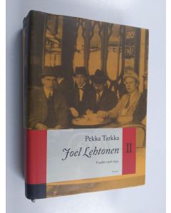 Kirjailijan Pekka Tarkka käytetty kirja Joel Lehtonen II - Vuodet 1918-1934