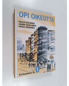 Kirjailijan Kalevi Suojanen & Hanna Savolainen ym. käytetty kirja Opi oikeutta 1