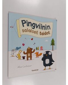 Kirjailijan Alex Latimer käytetty kirja Pingviinin salaiset taidot