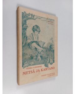 Kirjailijan Veikko Korhonen käytetty kirja Metsä ja kartano : eläinsatuja