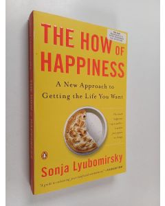 Kirjailijan Sonja Lyubomirsky käytetty kirja The How of Happiness - A New Approach to Getting the Life You Want