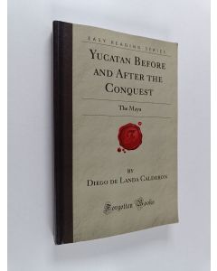 Kirjailijan Diego de Landa käytetty kirja Yucatan Before and After the Conquest : The Maya