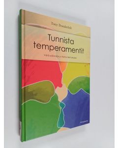 Kirjailijan Tony Dunderfelt käytetty kirja Tunnista temperamentit : väriä elämään ja itsetuntemukseen