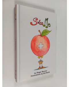 Kirjailijan Roger Bonner & Edi Barth käytetty kirja Swiss Me