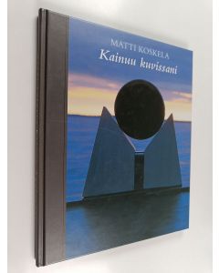Kirjailijan Matti Koskela käytetty kirja Kainuu kuvissain