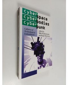 Kirjailijan Roger Burrows käytetty kirja Cyberspace/cyberbodies/cyberpunk : cultures of technological embodiment