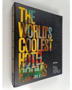 Kirjailijan Bill Tikos käytetty kirja The World's Coolest Hotel Rooms