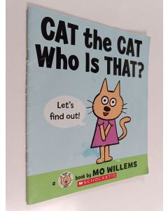 Kirjailijan Mo Willems käytetty teos Cat the cat who is that?