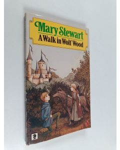 Kirjailijan Mary Stewart käytetty kirja A walk in Wolf Wood