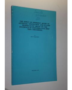 Kirjailijan Olli Takkunen käytetty kirja The effect of different modes of artificial ventilation and of some prophylatic means on the incidence of postoperative deep vein thrombosis