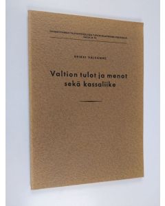 Kirjailijan Heikki Valvanne käytetty kirja Valtion tulot ja menot sekä kassaliike - ehdotus tutkimusmenetelmäksi ja tämän sovellutus vuosiin 1945-1947
