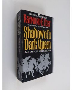Kirjailijan Raymond E. Feist käytetty kirja Shadow of a Dark Queen - Book One of the Serpentwar Saga