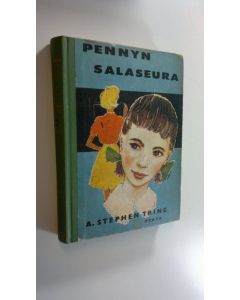 Kirjailijan A. Stephen Tring käytetty kirja Pennyn salaseura : tyttöromaani