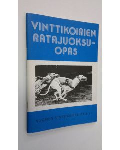 käytetty teos Vinttikoirien ratajuoksuopas