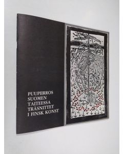 käytetty teos Puupiirros Suomen taiteessa : Sinebrychoffin taidemuseo 12.3-3.5.1981 = Träsnittet i finsk konst : Sinebrychoffs konstmuseum 12.3.-3.5.1981