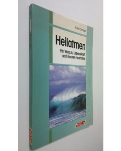 Kirjailijan Karin Schutt käytetty kirja Heilatmen : ein Weg zu Lebenskraft und innerer Harmonie