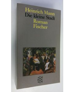 Kirjailijan Heinrich Mann käytetty kirja Die kleine Stadt Roman (ERINOMAINEN)