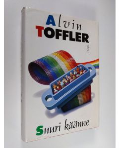 Kirjailijan Alvin Toffler käytetty kirja Suuri käänne