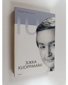 Kirjailijan Jukka Kuoppamäki käytetty kirja Sanat kuin laulut : 40 tarinaa