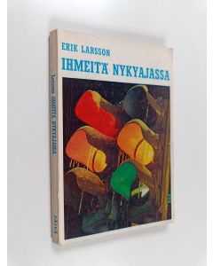 Kirjailijan Erik Larsson käytetty kirja Ihmeitä nykyajassa : Merkillisiä kääntymiskokemuksia