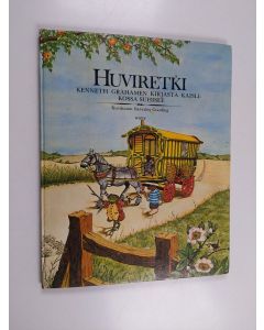 Kirjailijan Kenneth Grahame käytetty kirja Huviretki : Kenneth Grahamen kirjasta Kaislikossa suhisee